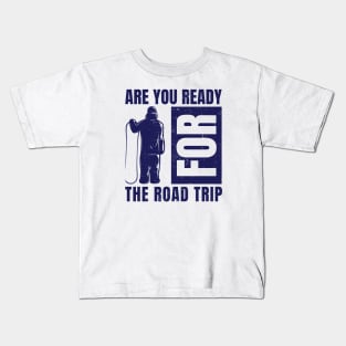 Are you ready for the road trip Kids T-Shirt